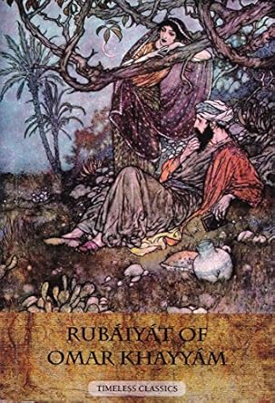 Rubaiyat Of Omar Khayyam Timeless Classics