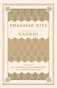 Bhagavad Gita According to Gandhi Collectors Edition Original Unabridged Translation of the Sanskrit Text