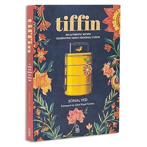 Tiffin 500 Authentic Recipes Celebrating Indias Regional Cuisine