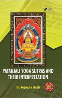 Patanjalis Yoga Sutras and Their Interpretation