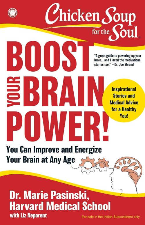 Chicken Soup for the Soul: Boost Your Brain Power You Can Improve and Energize Your Brain at Any Age
