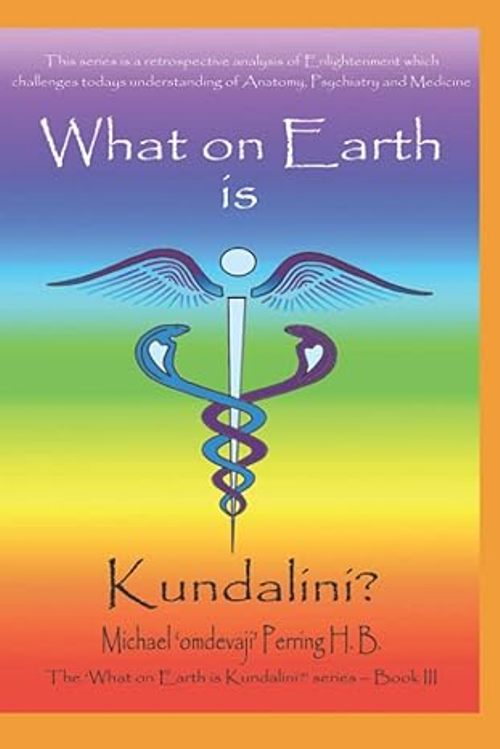 What on Earth is Kundalini Book III