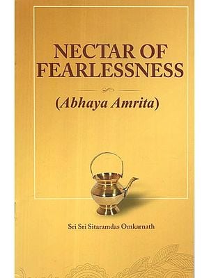 Nectar of Fearlessness Abhaya Amrita