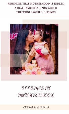 Essence Of Motherhood Reminder That Motherhood Is Indeed A Responsibility Upon Which The Whole World Depends 