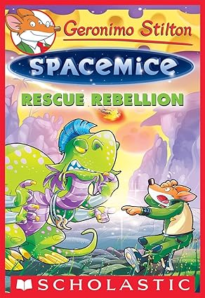 Geronimo Stilton Spacemice Book 5 Rescue Rebellion 