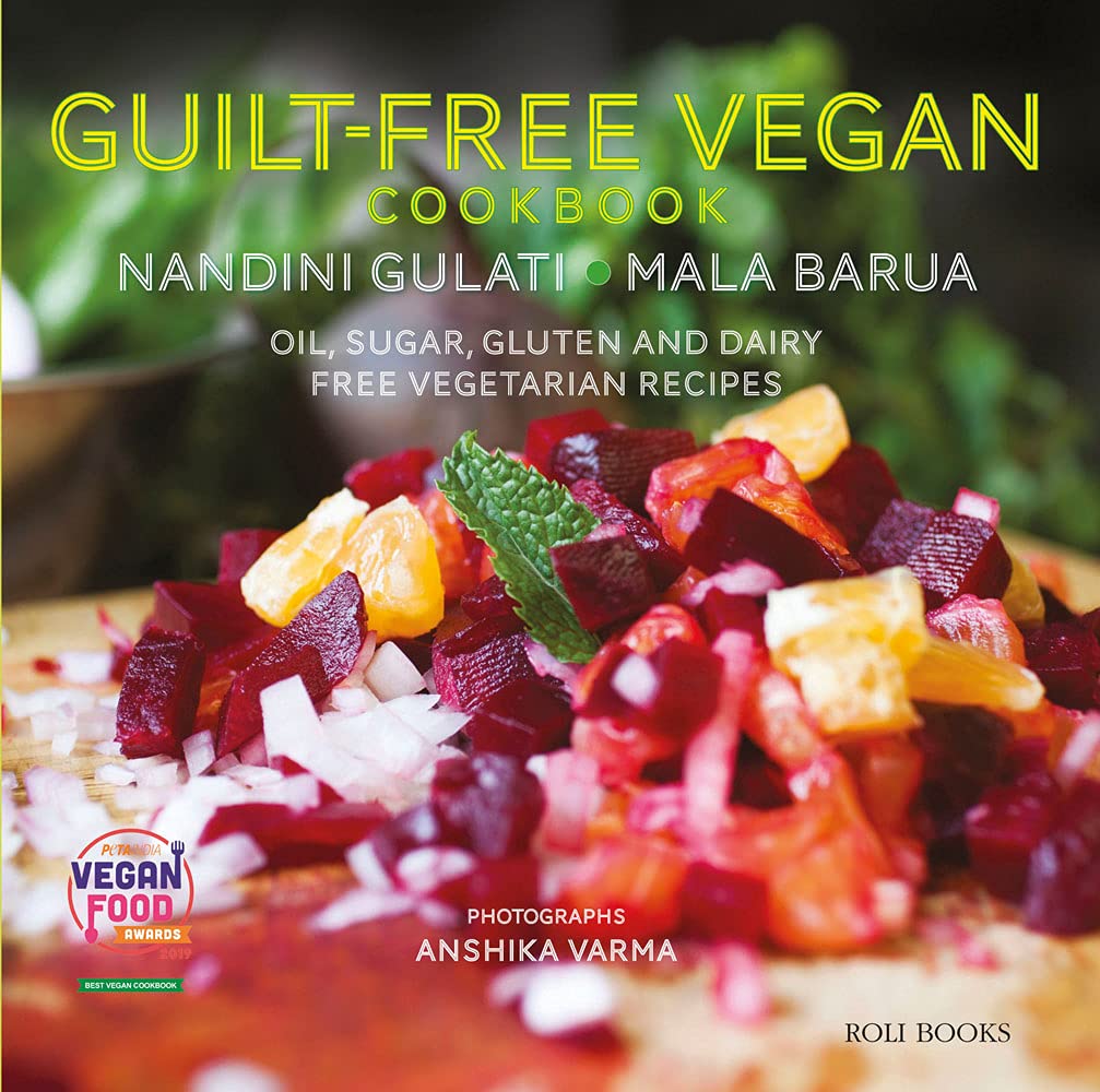 Guilt Free Vegan Cookbook Oil, Sugar, Gluten and Dairy Free Vegetarian Recipes