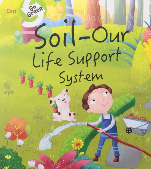 GO GREEN SOIL OUR LIFE SUPPORT SYSTEM