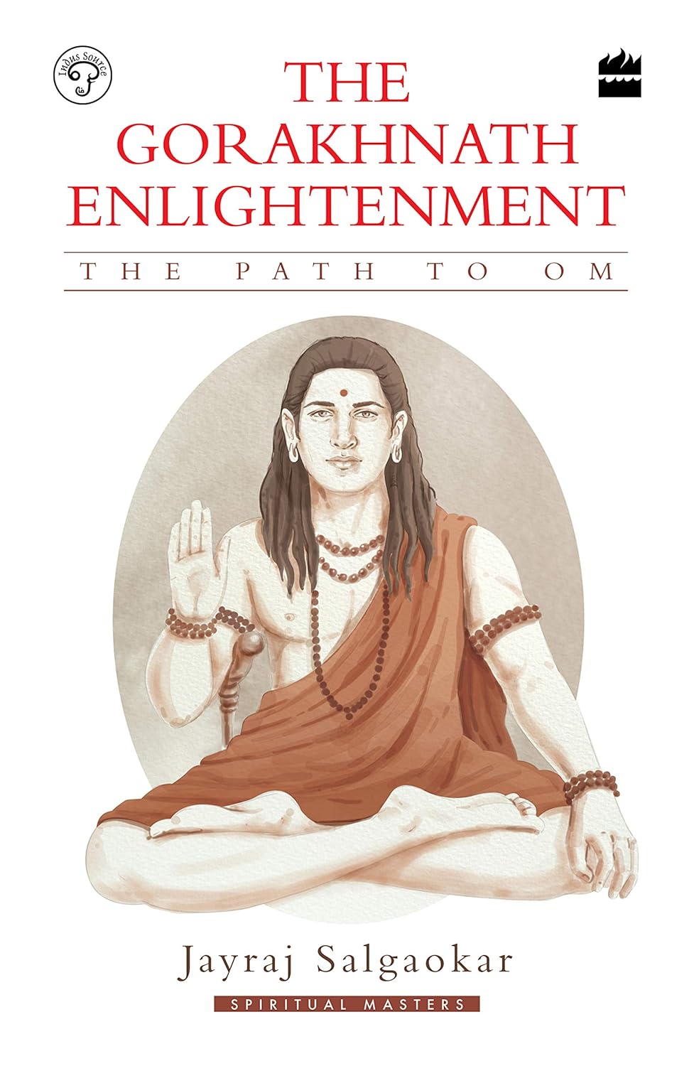 The Gorakhnath Enlightenment The Path to Om