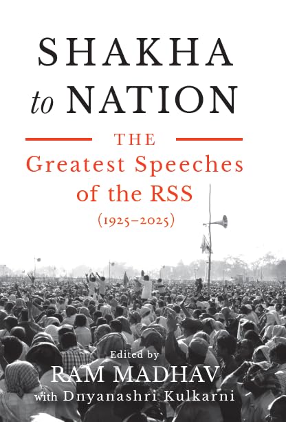 Shakha to Nation The Greatest Speeches of the RSS