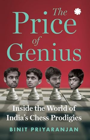 The Price of Genius Inside the World of Indias Chess Prodigies