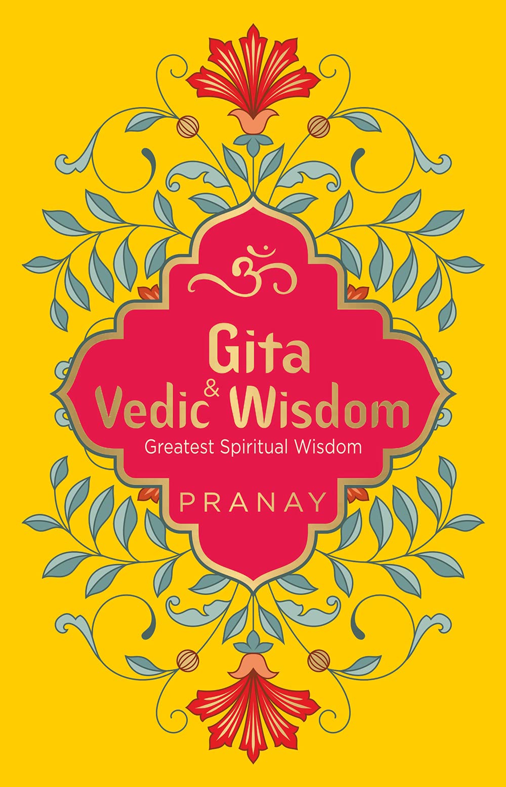 Gita and Vedic Wisdom Greatest Spiritual Wisdom