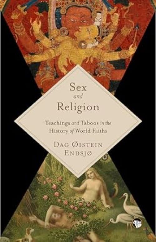 Sex and Religion Teachings and Taboos in the History of World Faiths