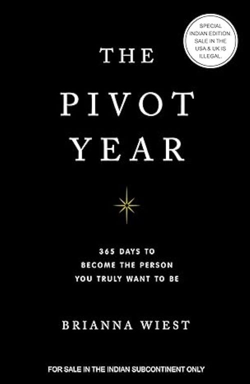 The Pivot Year 365 Days To Become The Person You Truly Want To Be