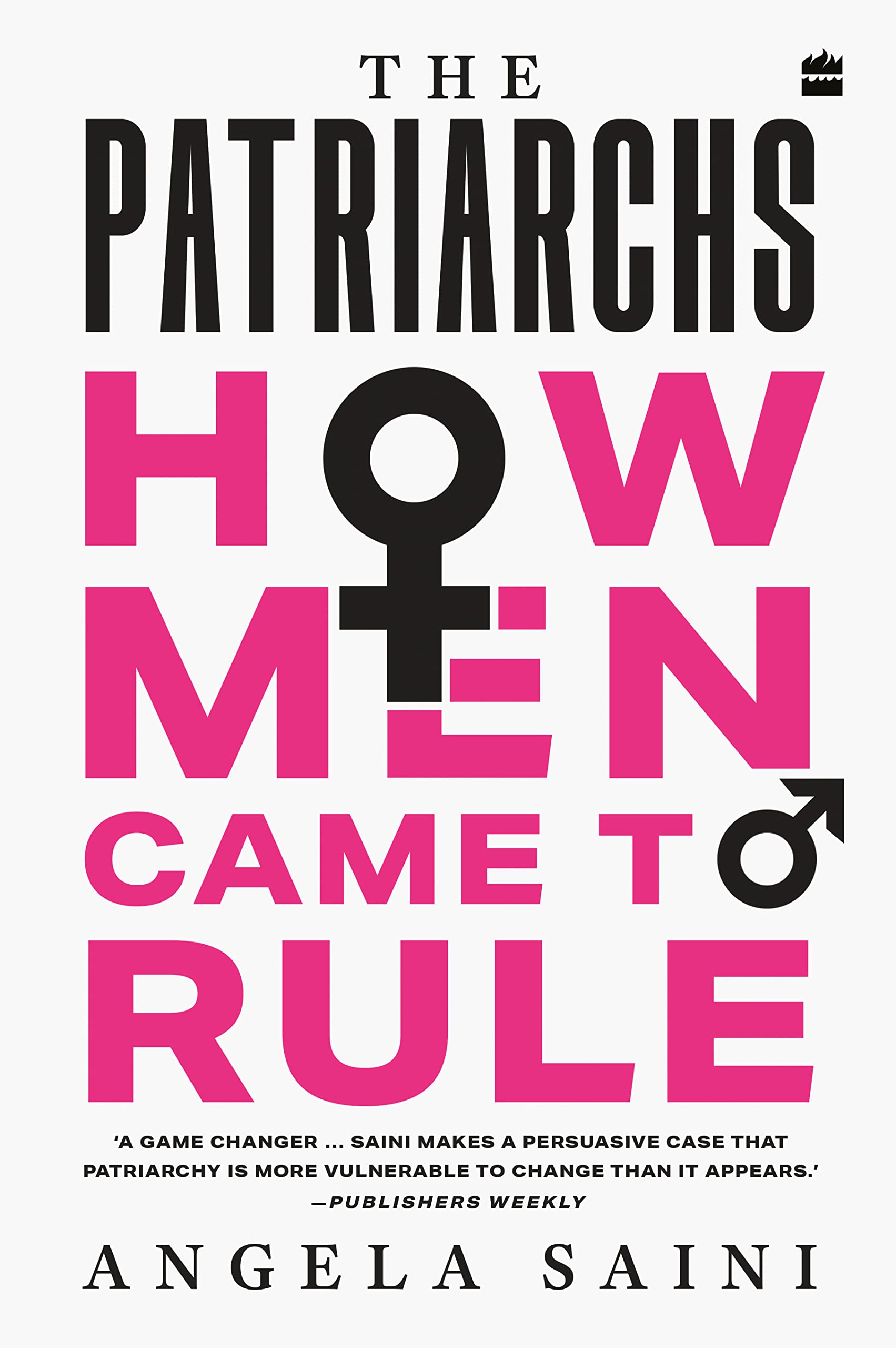 Patriarchs How Men Came to Rule