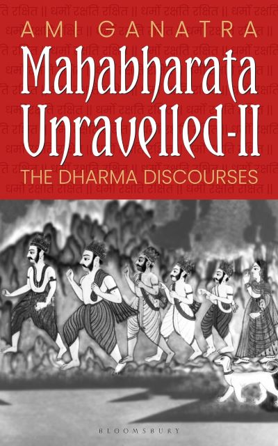 Mahabharata Unravelled Part II The Dharma Discourses