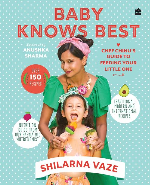 Baby Knows Best Chef Chinu's Guide to Feeding Your Little One