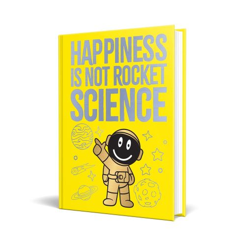 Happiness Is Not Rocket Science