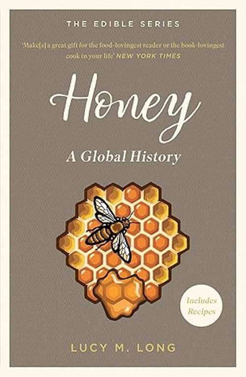 Honey A Global History The Edible Series