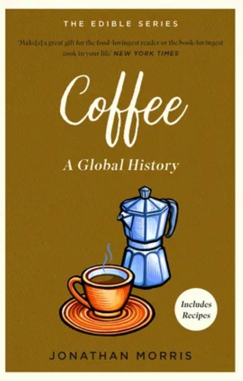 Coffee A Global History The Edible Series