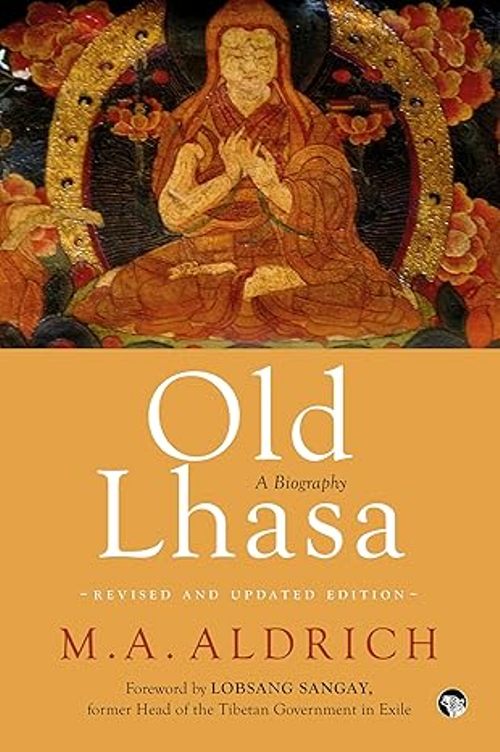 Old Lhasa A Biography