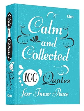 100 Quotes for Inner Peace Calm and Collected