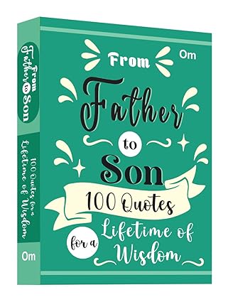 100 Quotes for a Lifetime of Wisdom From Father to Son