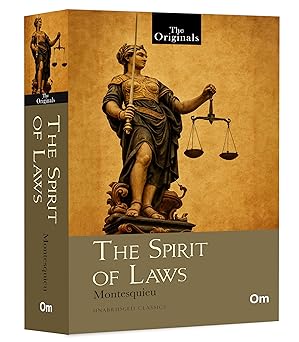 The Originals The Spirit Of Laws Unabridged Classics