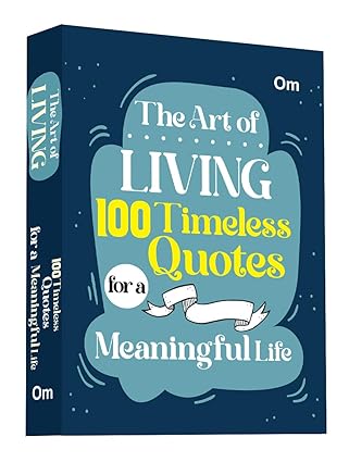 100 Quotes Timeless for a Meaningful Life The Art of Living