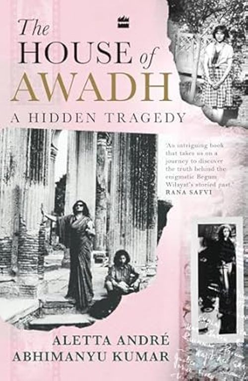 The House of Awadh A Hidden Tragedy