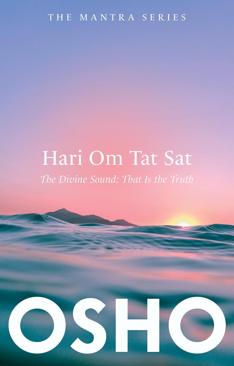 Hari Om Tat Sat The Divine Sound That is the Truth
