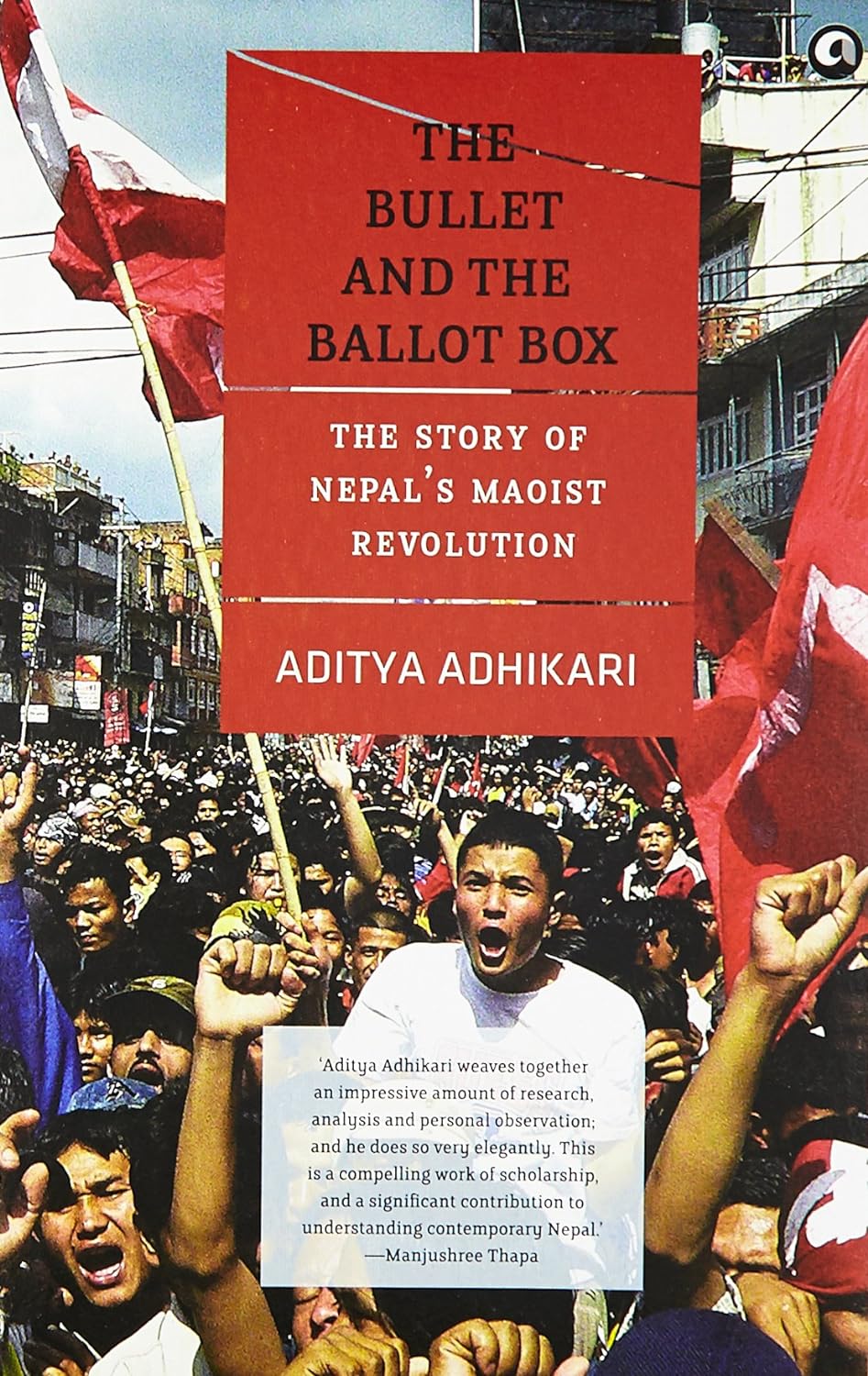 The Bullet and the Ballot Box The Story of Nepals Maoist Revolution