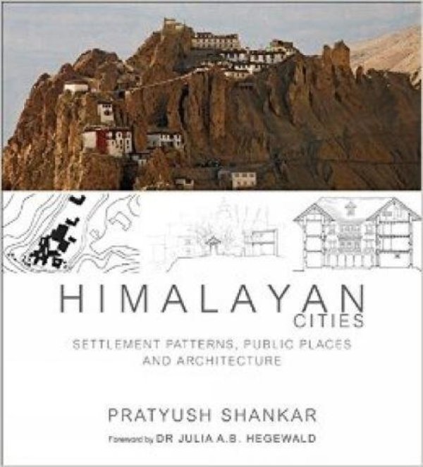 Himalayan Cities Settlement Patterns Public Places and Architecture