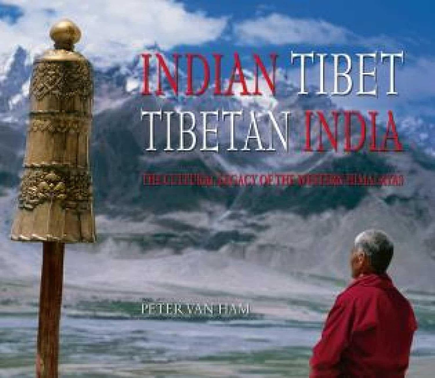 Indian Tibet Tibetan India The Cultural Legacy of the Western Himalayas
