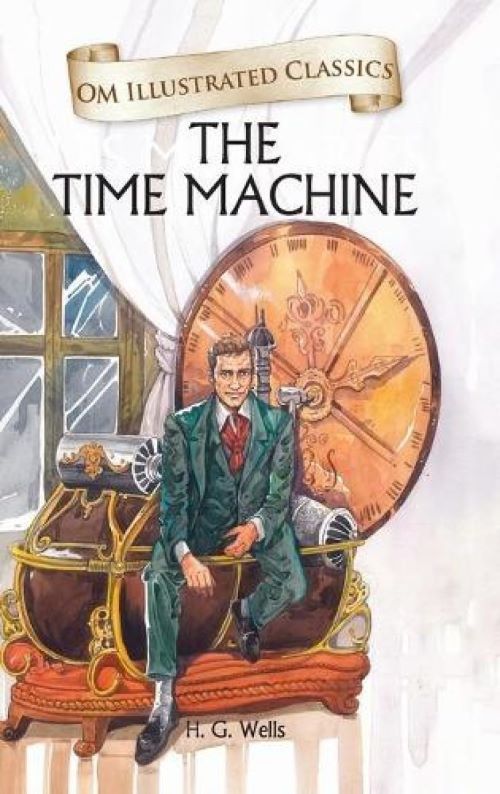 The Time Machine Om Illustrated Classics