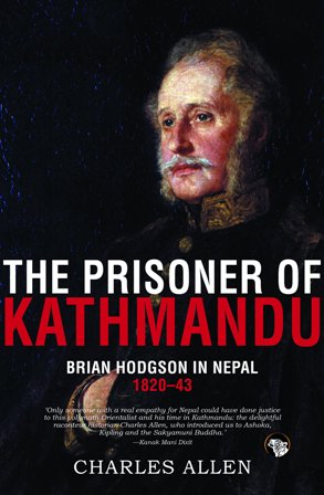 The Prisoner of Kathmandu Brian Hodgson in Nepal 1820-43