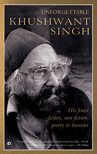 UNFORGETTABLE KHUSHWANT SINGH
