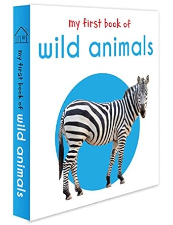 MY FIRST BOOK OF WILD ANIMALS
