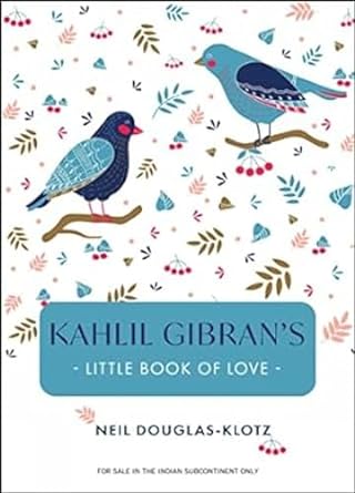 Kahlil Gibrans Little Book of Love
