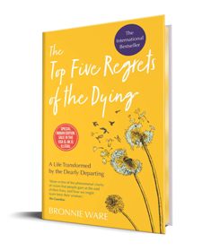 Top Five Regrets of the Dying
