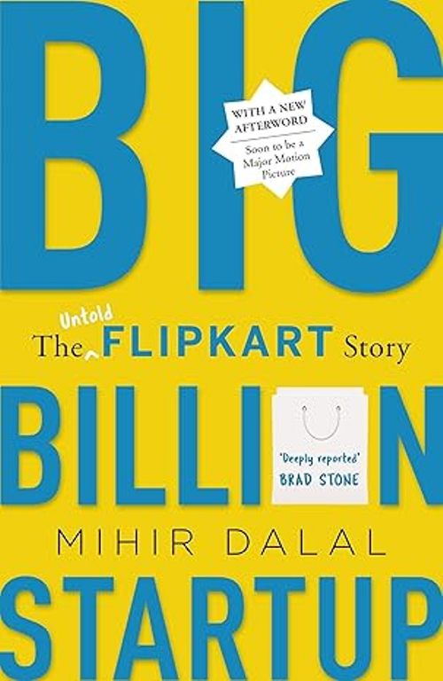 Big Billion Startup The Untold Flipkart Story