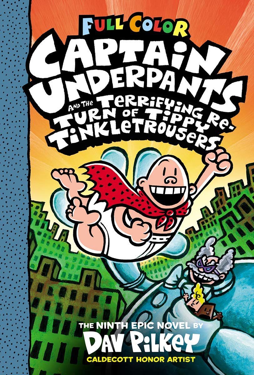 Captain Underpants And The Terrifying Return Of Tippy Tinkletrousers Ninth Epic Novel Color Edition Book 9