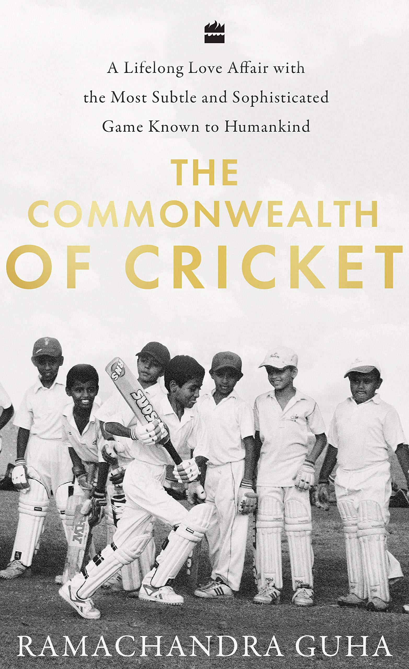 THE COMMONWEALTH OF CRICKET A Lifelong Love Affair with the Most Subtle and  Sophisticated Game Known to Humankind - Pilgrim Book House