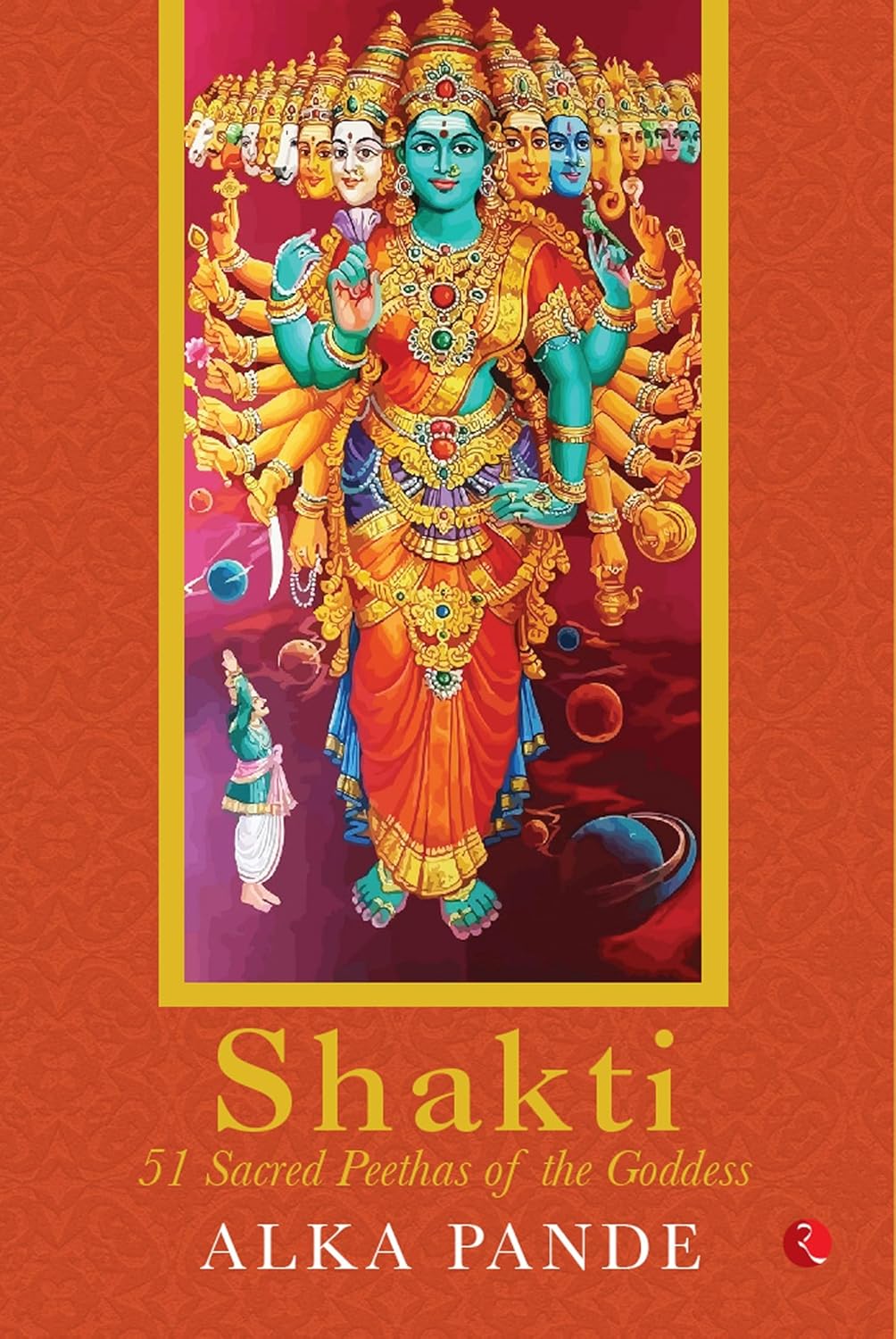 Shakti 51 Sacred Peethas of the Goddess