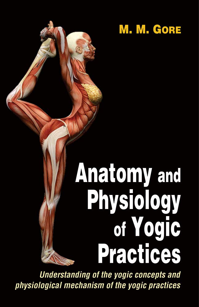 Anatomy And Physiology Of Yogic Practices