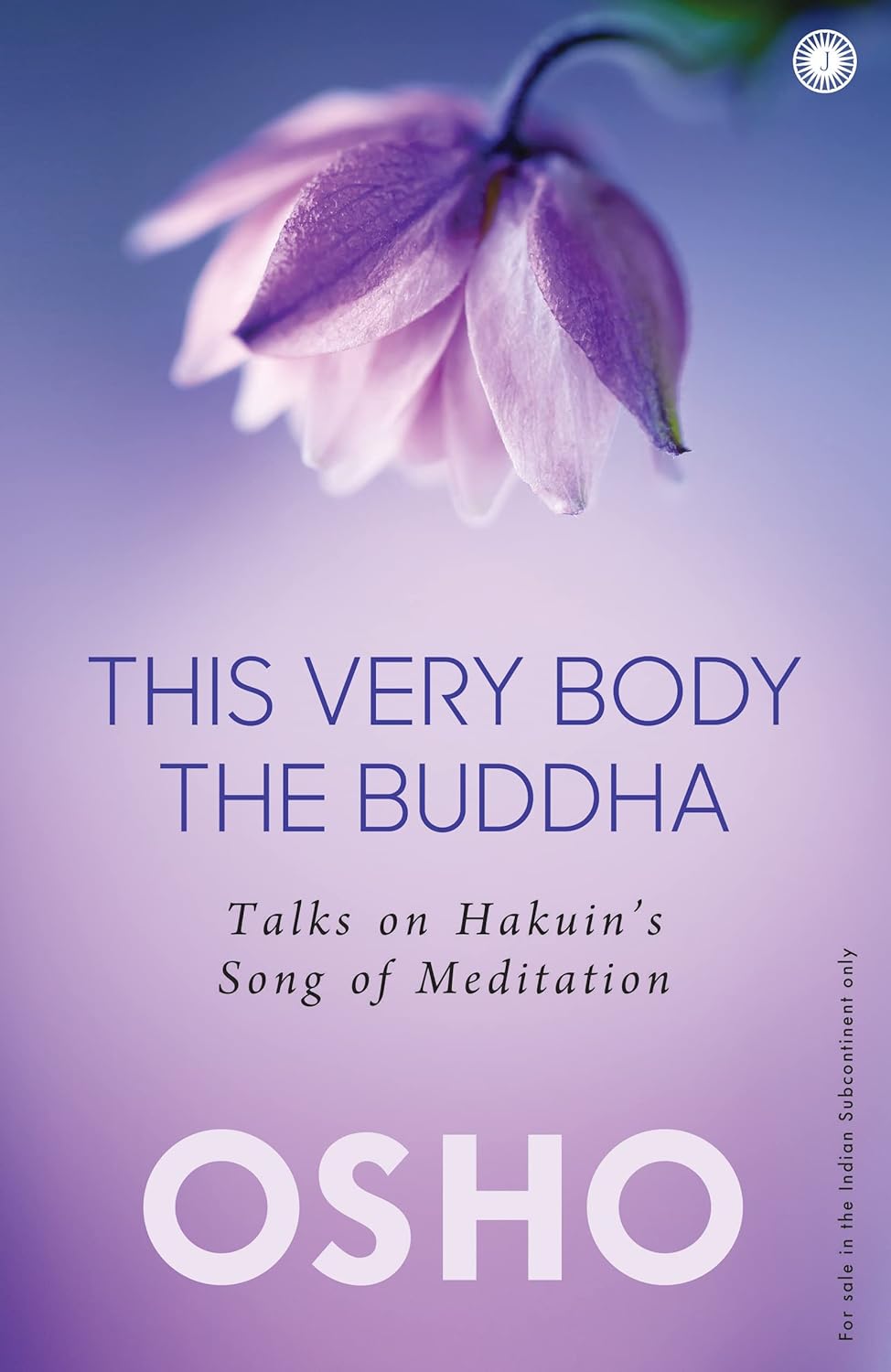 THIS VERY BODY THE BUDDHA TALKS ON HUKUINS