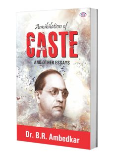 Annihilation of Caste and Other Essays 