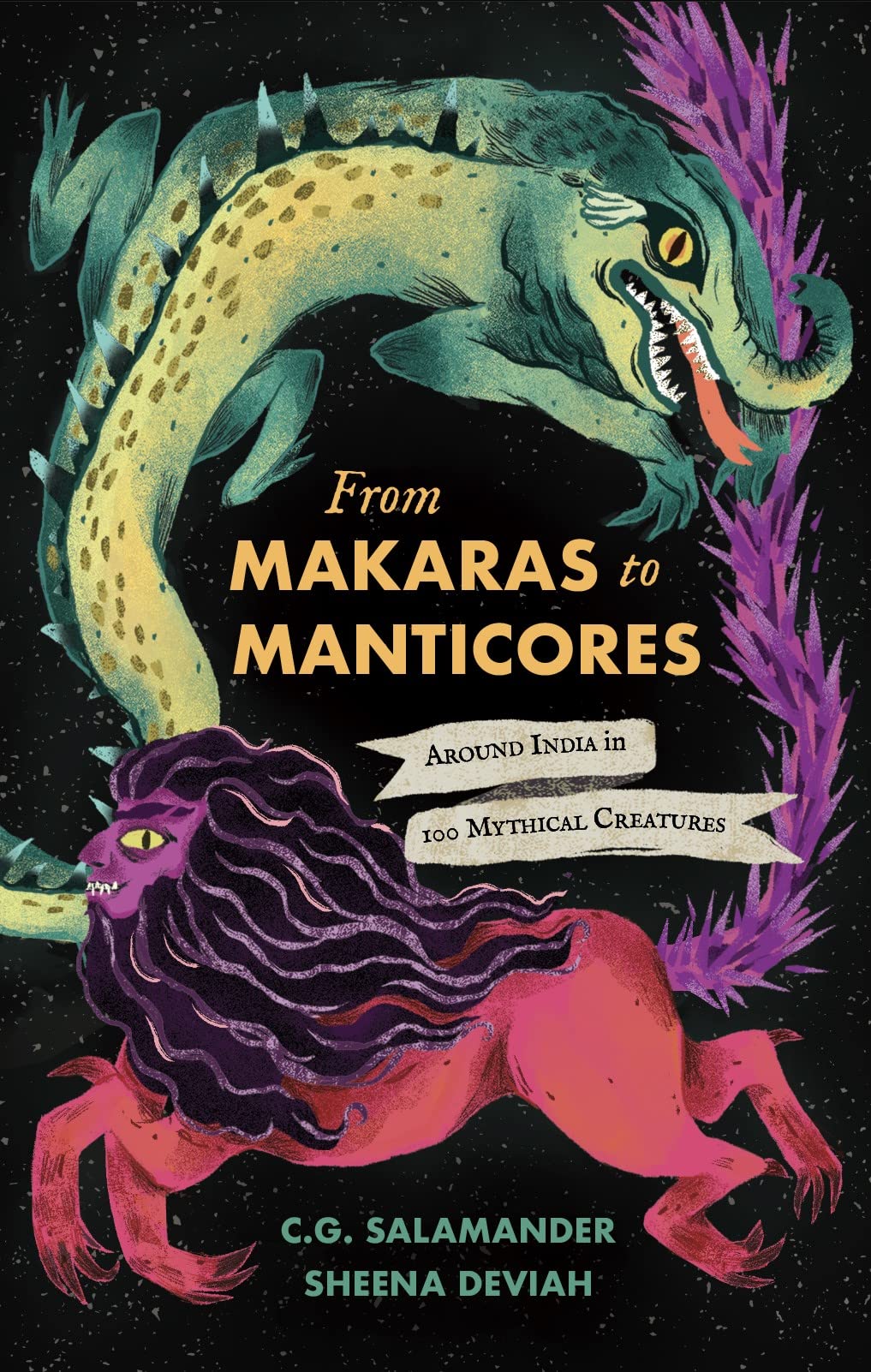 From Makaras to Manticores Around India In 100 Mythical Creatures