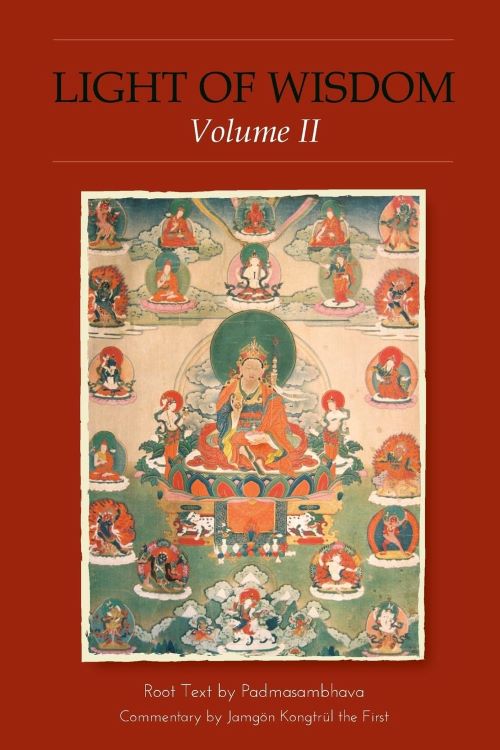 The Light of Wisdom Volume 2 A Collection of Padmasambhavas Advice to the Dakini Yeshe Togyal and Other Close Disciples