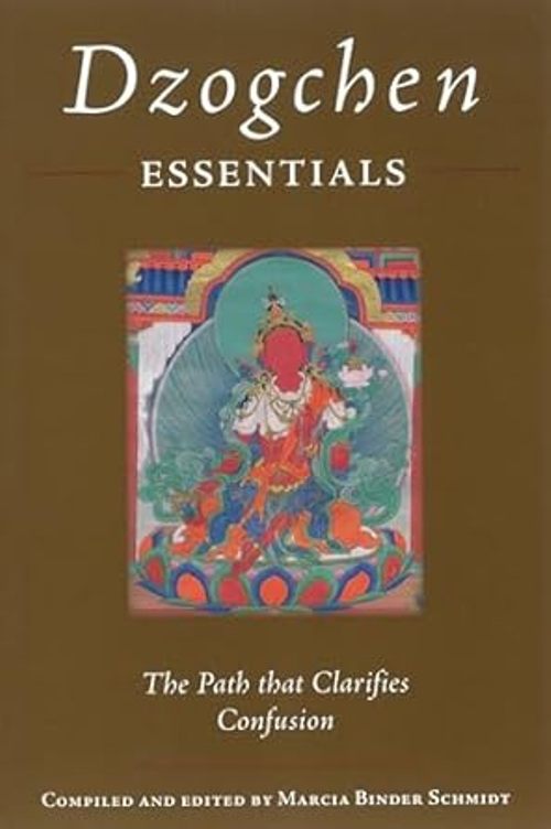 Dzogchen Essentials The Path That Clarifies Confusion