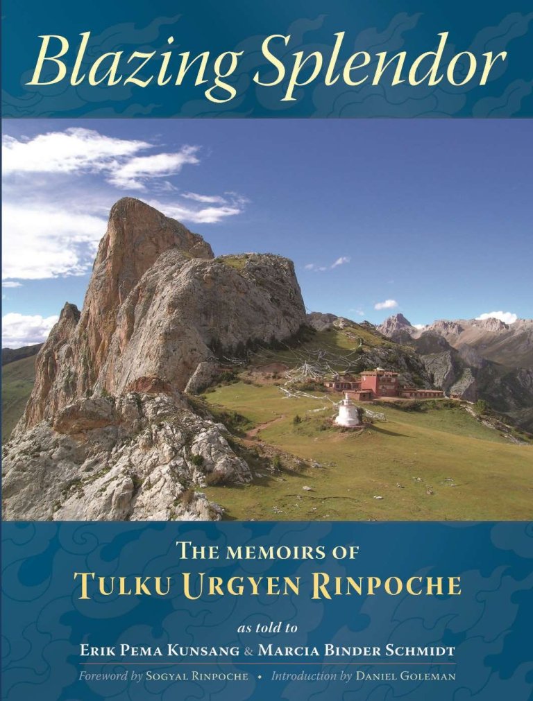 Blazing Splendor The Memoirs of Tulku Urgyen Rinpoche